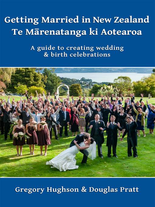 Getting Married in New Zealand – Te Mārenatanga ki Aotearoa