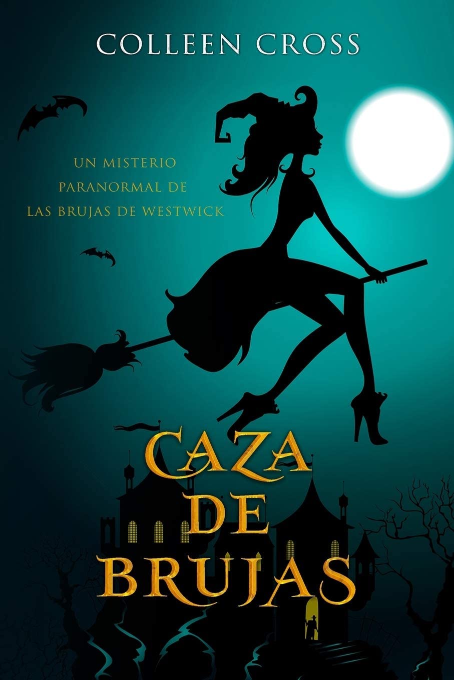 Caza de brujas: Un misterio paranormal de las brujas de Westwick #1 (Spanish Edition)