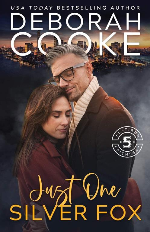 Just One Silver Fox: A Contemporary Romance (Flatiron Five Fitness)