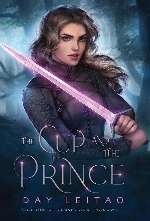 The Cup and the Prince (1) (Kingdom of Curses and Shadows)