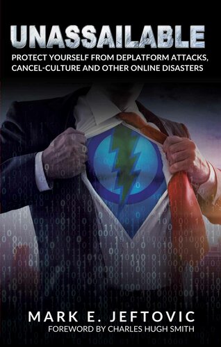 Unassailable : protect yourself from deplatform attacks, cancel culture & other online disasters