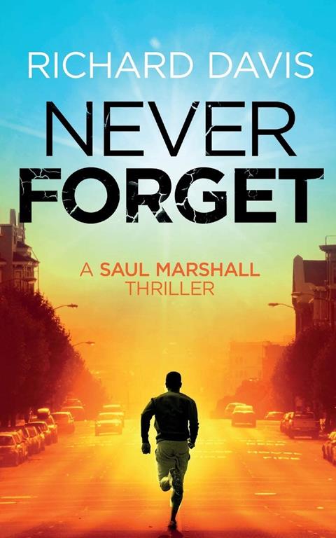 Never Forget (Saul Marshall Thrillers) (Volume 2)