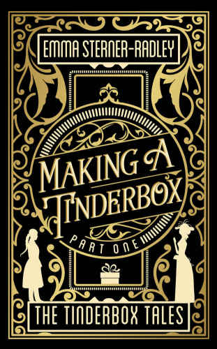 Making a Tinderbox (The Tinderbox Tales) (Volume 1)
