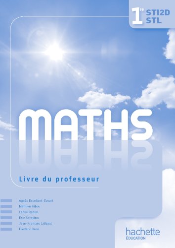 Mathematiques 1res Sti2d/STL - Livre Professeur - Ed.2011