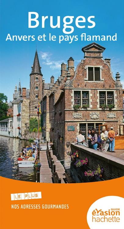 Guide Evasion Bruges, Anvers Et Le Pays Flamand