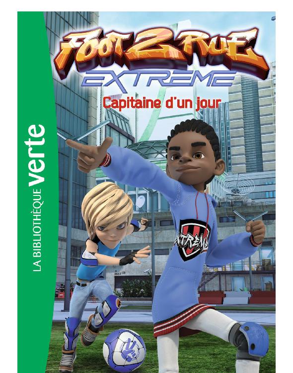 Capitaine D'Un Jour (Foot 2 Rue Extreme #4)