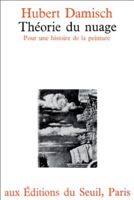 Théorie du nuage.  Pour une histoire de la peinture