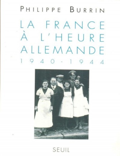 La France à l'heure allemande 1940-1944