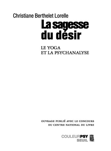 La sagesse du désir : le yoga et la psychanalyse