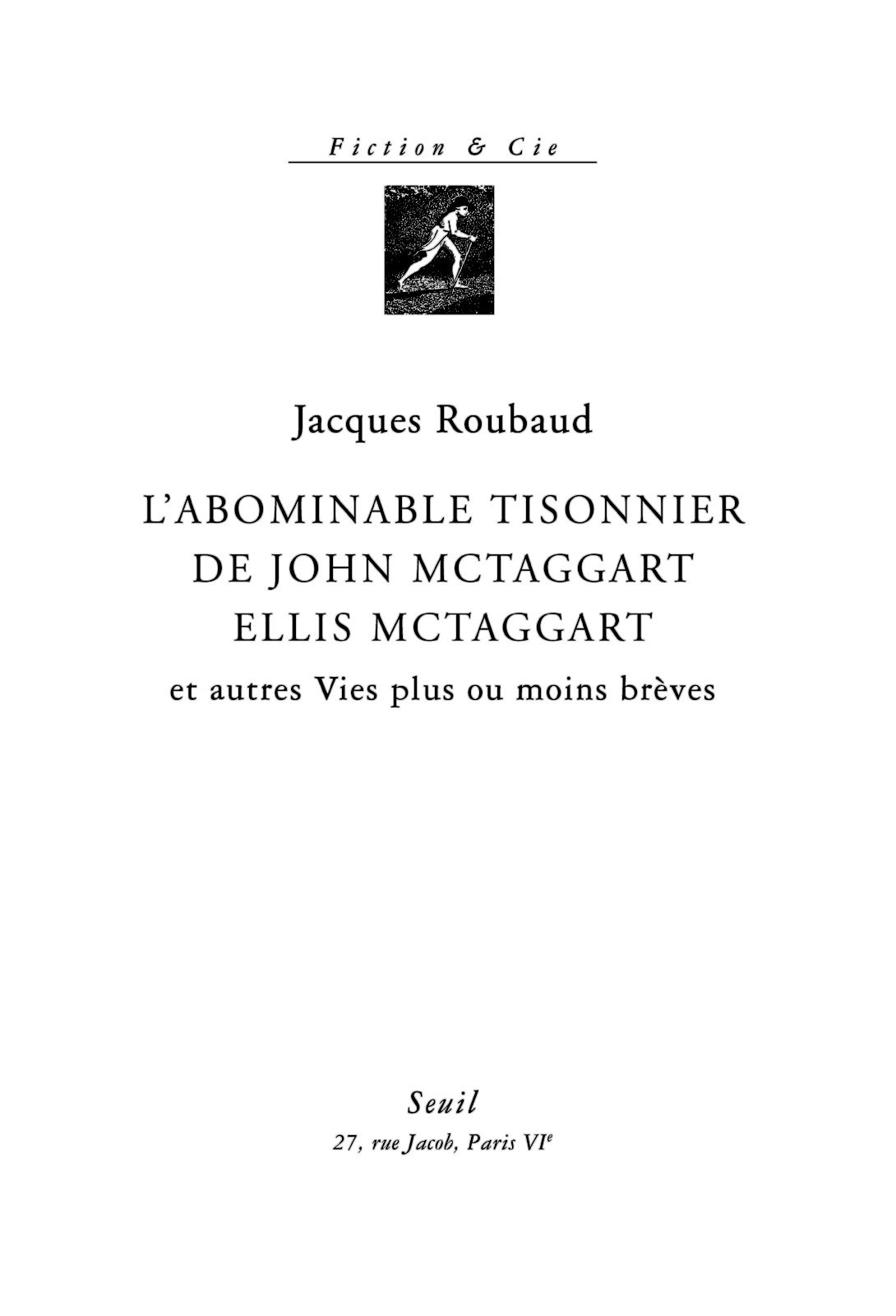 L'abominable tisonnier de John Mctaggart Ellis Mctaggart : et autres vies plus ou moins brèves