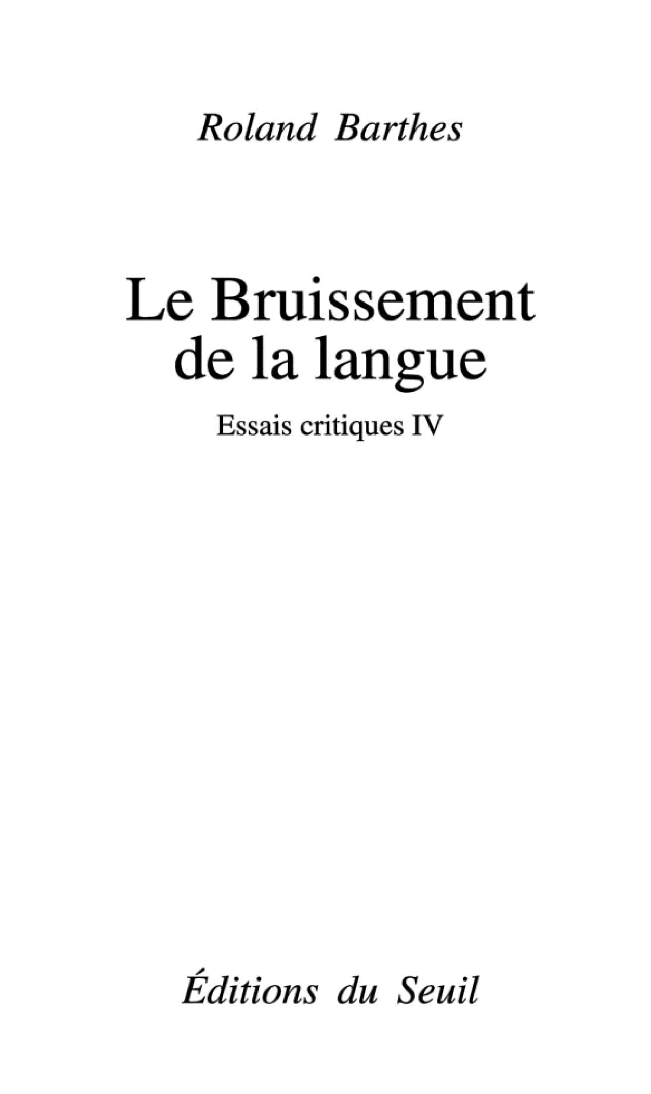 Le bruissement de la langue : essais critiques IV