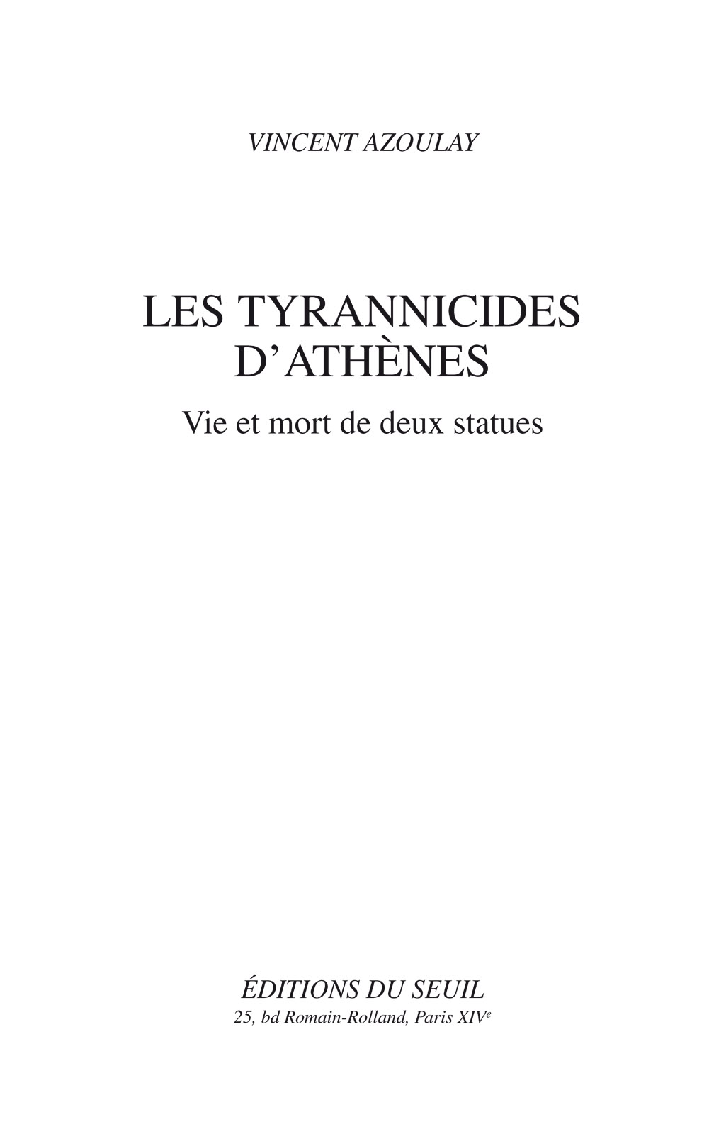 Les Tyrannicides d'Athènes : vie et mort de deux statues