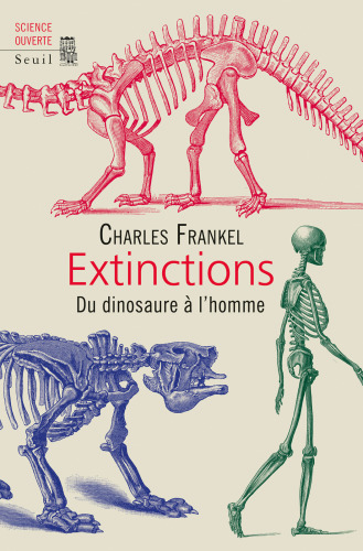 Extinctions : du dinosaure à l' homme