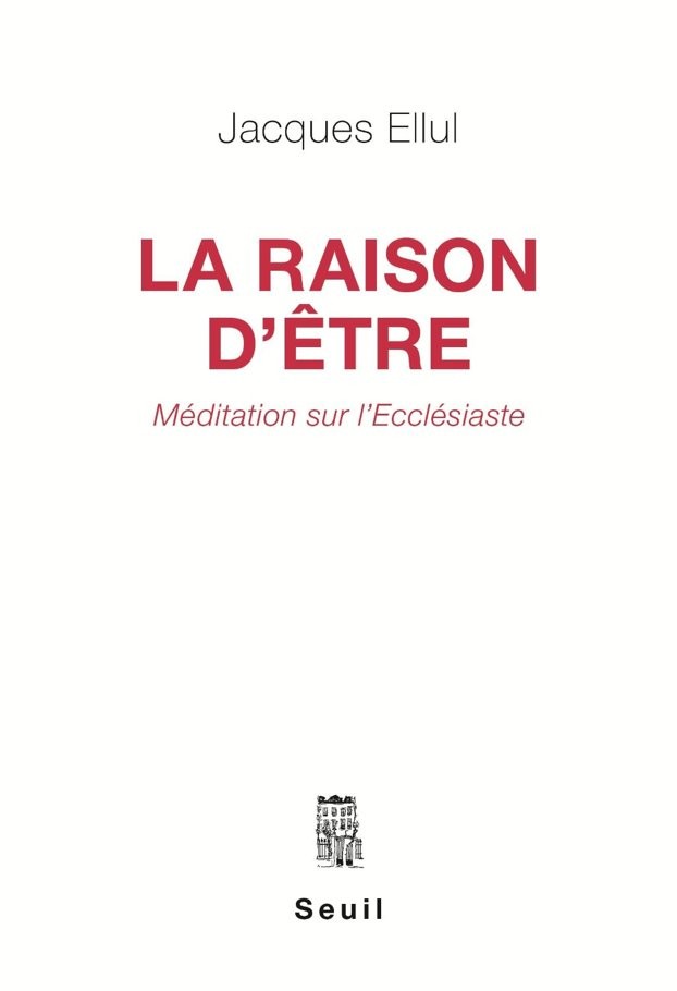 La raison d'être : méditation sur l'Ecclésiaste