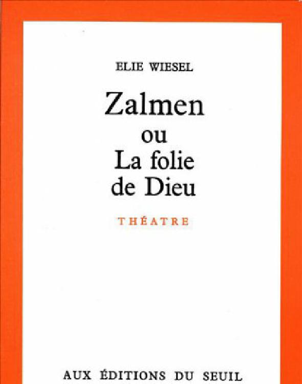 Zalmen, ou, La folie de Dieu : [théâtre]