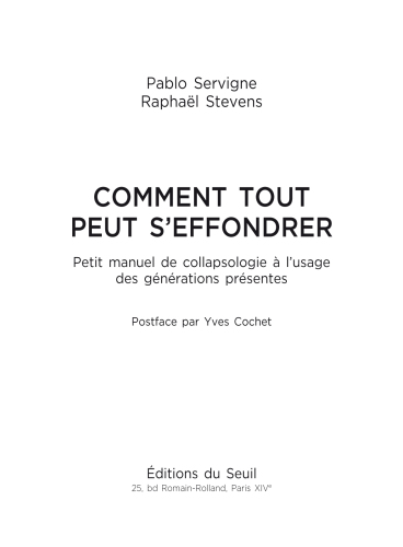 Comment tout peut s'effondrer : petit manuel de collapsologie à l'usage des générations présentes