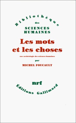 Les mots et les choses. Une archéologie des sciences humaines