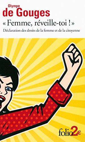 &quot;Femme, Réveille-toi!&quot; Déclaration des droits de la femme et de la citoyenne