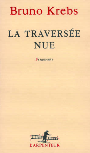 La traversée nue : fragments