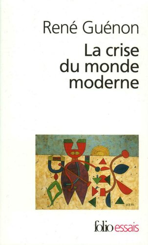 La Crise du monde moderne (Folio essais)