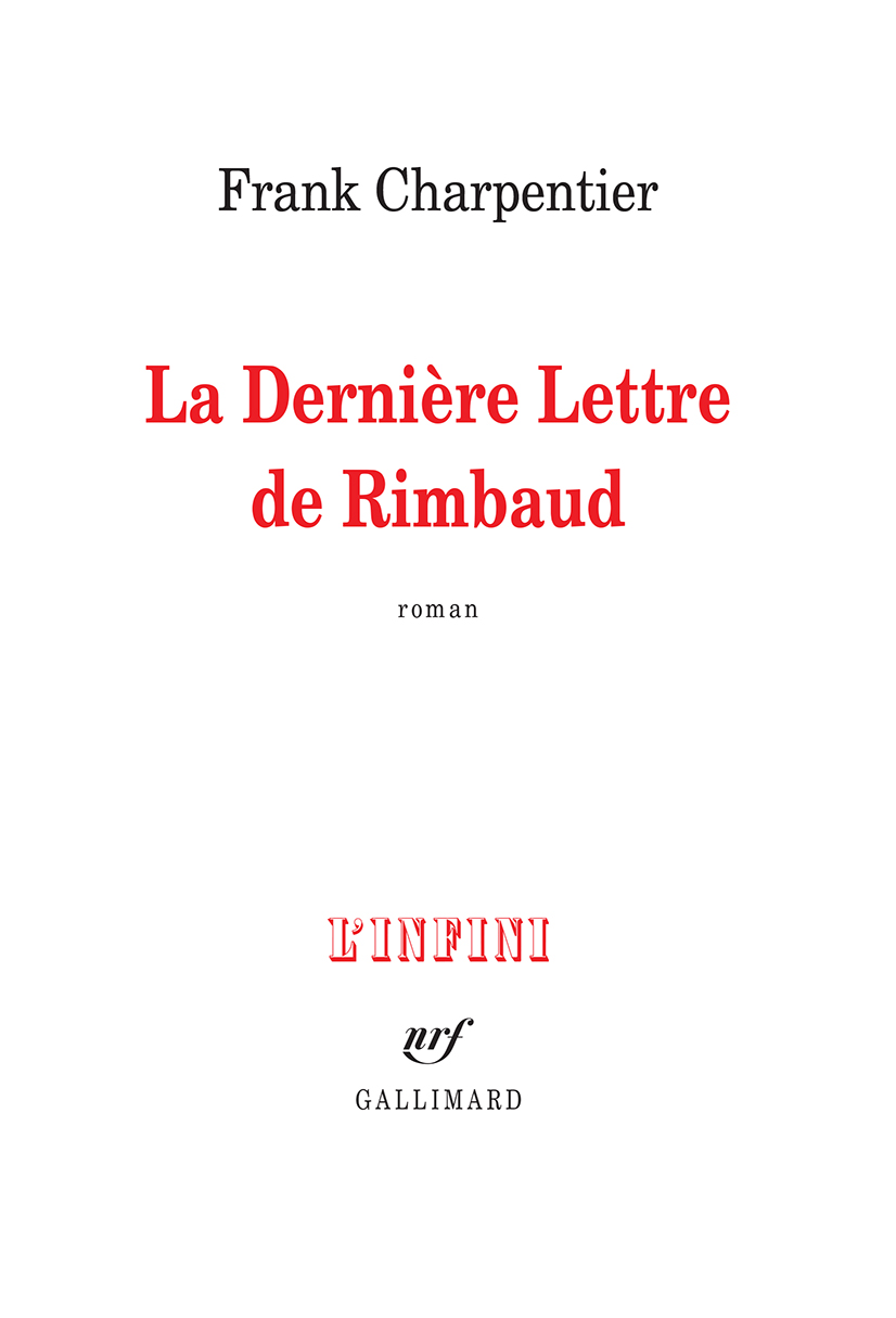 La dernière lettre de Rimbaud : roman