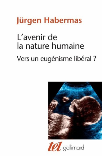 L'avenir de la nature humaine : vers un eugénisme libéral?