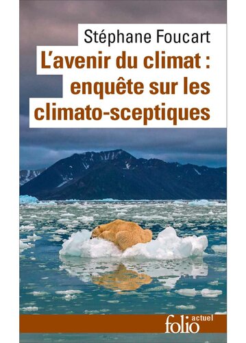 L'avenir du climat : enquête sur les climato-sceptiques