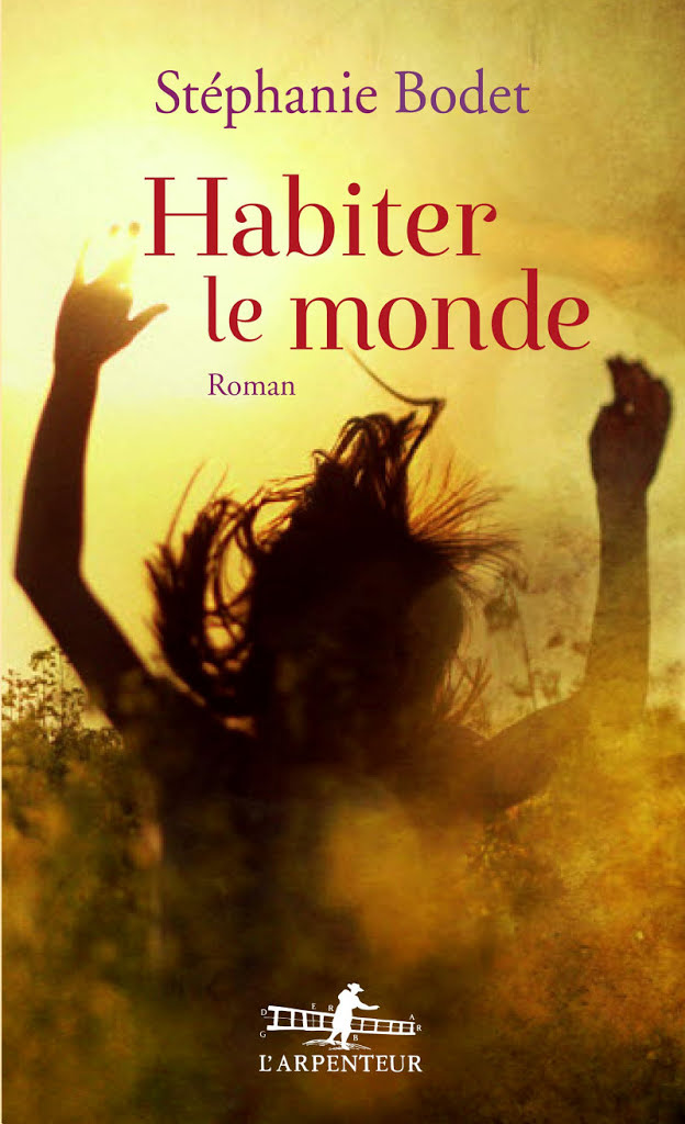 Habiter le monde : roman