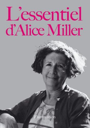 ESSENTIEL D'ALICE MILLER (L')