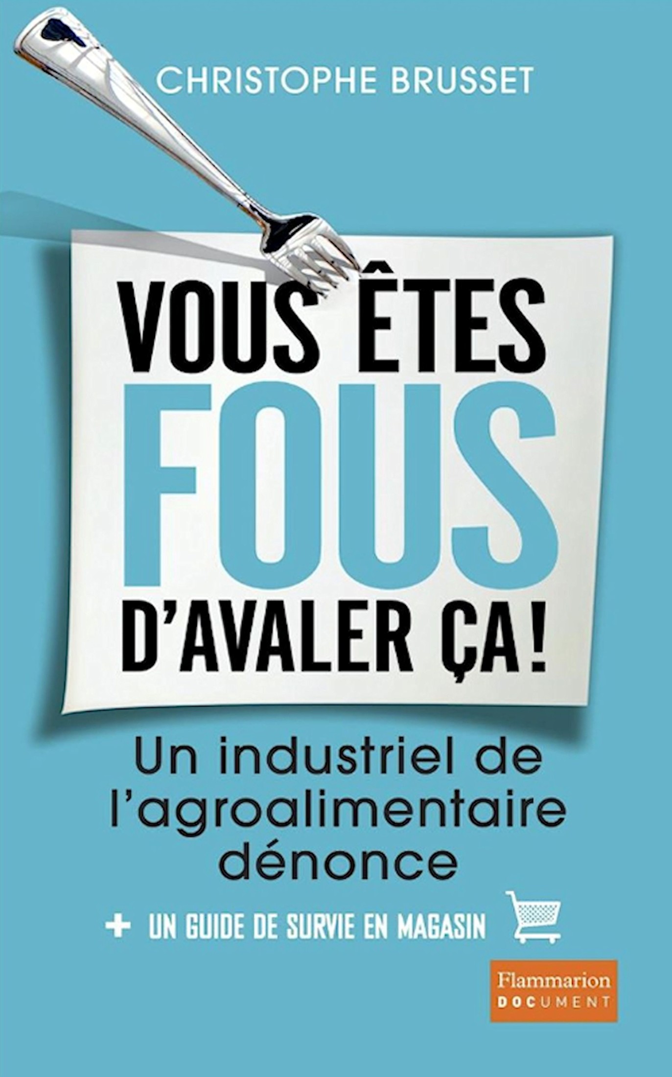 Vous etes fous d'avaler ca