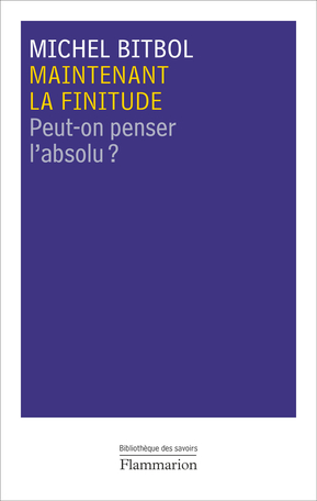 Maintenant la finitude (La bibliothèque des savoirs)