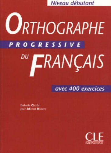 Orthographe progressive du français Niveau débutant 