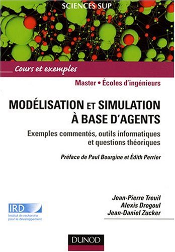 Modélisation et simulation à base d'agents : exemples commentés, outils informatiques et questions théoriques