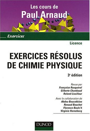 Exercices résolus de chimie physique : les cours de Paul Arnaud