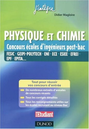 Physique et Chimie Concours écoles d'ingénieurs post-Bac : FESIC, GEIPI-Polytech, ENI, ECE, ESIEE, EFREI, EPF, EPITA ...