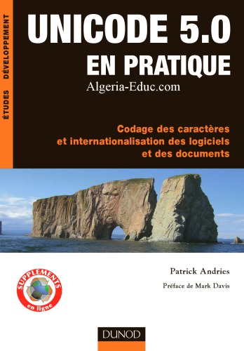 Unicode 5.0 en pratique: codage des caractères et internationalisation des logiciels et des documents