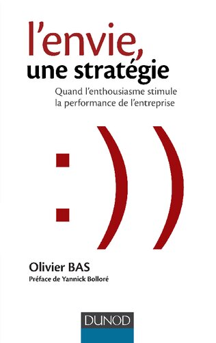 L'envie, une stratégie - Quand l'enthousiasme stimule la performance de l'entreprise