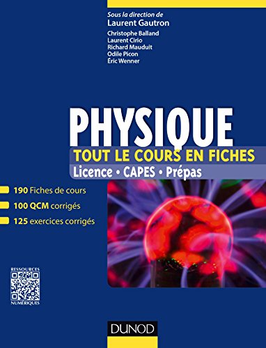 Physique. Tout Le Cours En Fiches - 190 Fiches de Cours, 100 Qcm Corriges, 125 Exercices Corriges