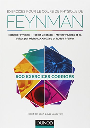 Exercices Pour Le Cours de Physique de Feynman - 900 Exercices Corriges