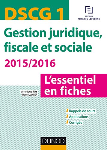 Dscg 1 - Gestion Juridique, Fiscale Et Sociale 2015/2016 - 5e Edition - L'Essentiel En Fiches