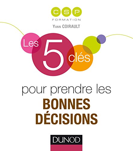 Les 5 Cles Pour Prendre Les Bonnes Decisions