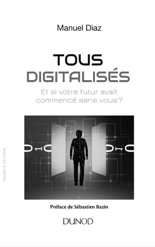 Tous Digitalises - Et Si Votre Futur Avait Commence Sans Vous ?