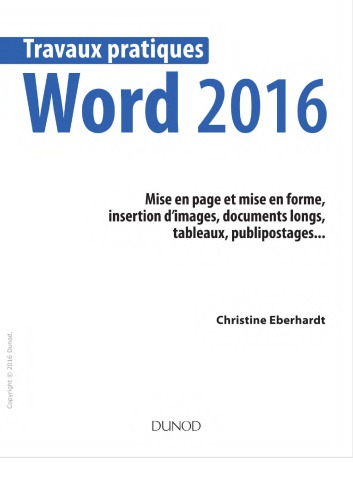 Travaux Pratiques Avec Word 2016 - Mise En Page Et Mise En Forme, Insertion D'Images, Document Long