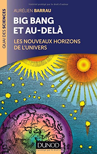 Big Bang et au-delà Les nouveaux horizons de l'Univers