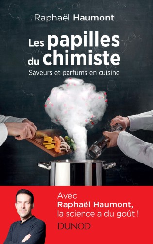 Les papilles du chimiste : saveurs et parfums en cuisine