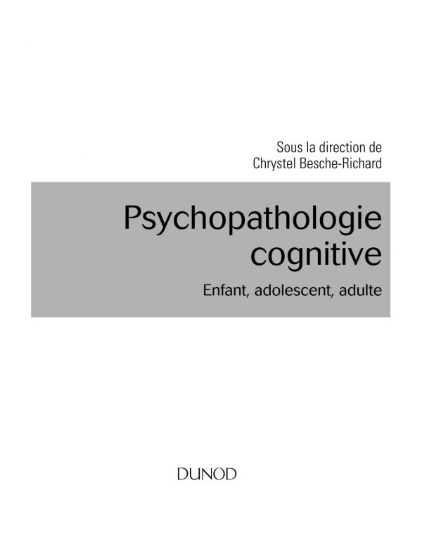 Psychopathologie cognitive : enfant, adolescent, adulte