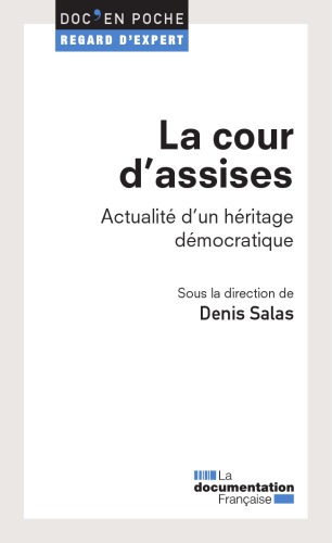 La cour d'assises : actualité d'un héritage démocratique