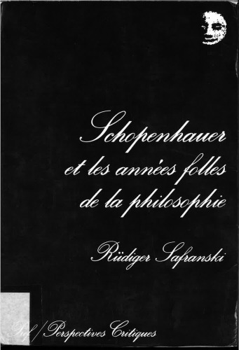 Schopenhauer et les années folles de la philosophie : une biographie