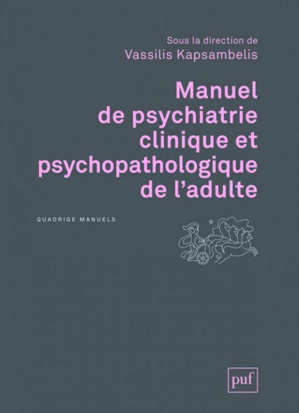 Manuel de psychiatrie clinique et psychopathologique de l'adu [ancienne édition]