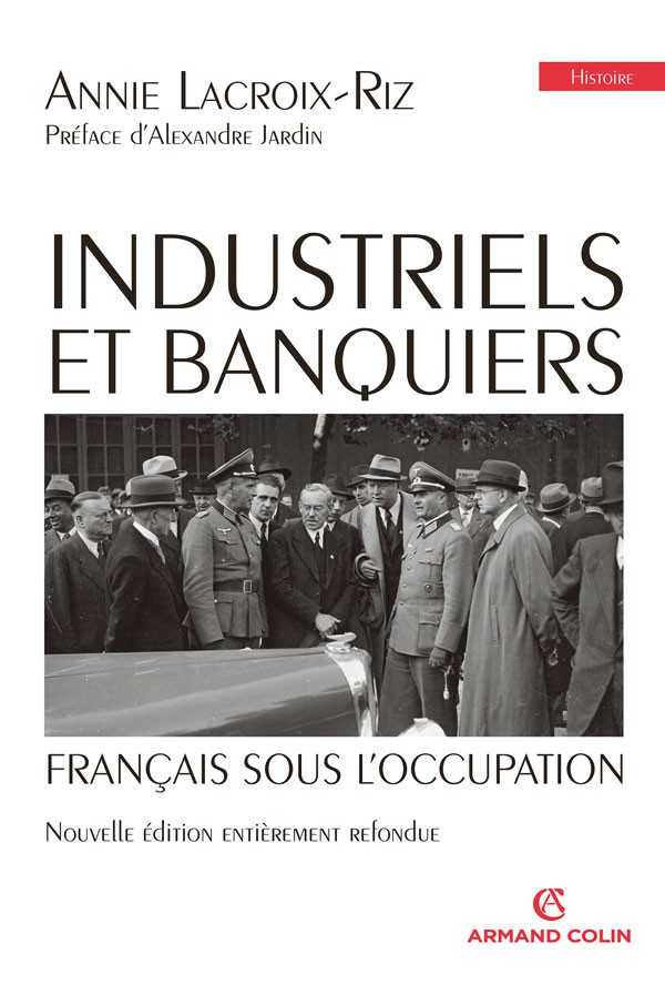 Industriels Et Banquiers Francais Sous L'Occupation